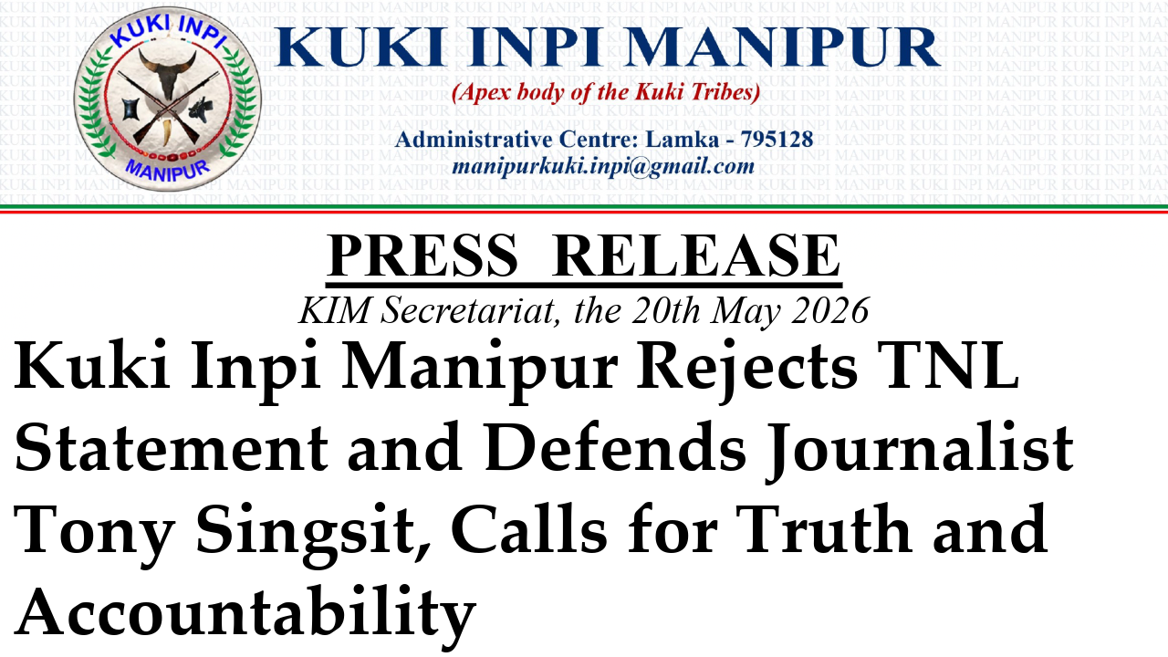 Kuki Inpi Manipur Rejects TNL Statement and Defends Journalist Tony Singsit, Calls for Truth and Accountability